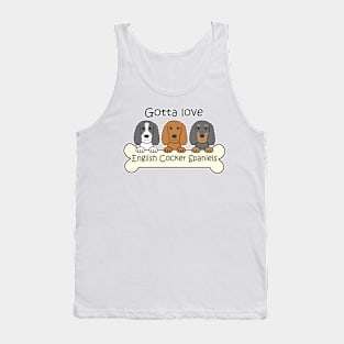 Gotta Love English Cocker Spaniels Tank Top